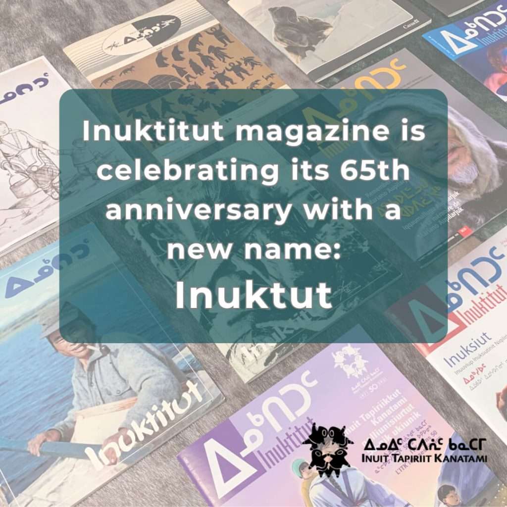 Inuktitut magazine celebrates 65th anniversary with name change